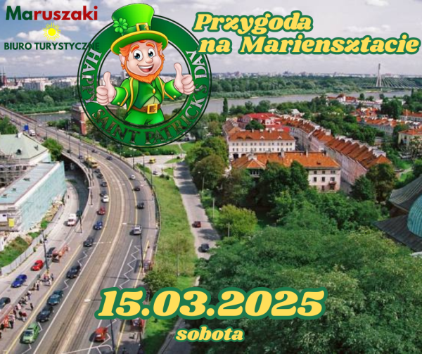 WYCIECZKA DO  WARSZAWY Z OKAZJI  DNIA ŚW. PATRYKA 15.03.2025 (SOBOTA)
