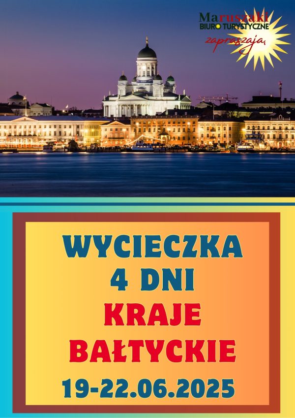 WYCIECZKA  4 – DNIOWA: KRAJE BAŁTYCKIE  (LITWA, ESTONIA, FINLANDIA, ŁOTWA) 19 – 22.06.2025
