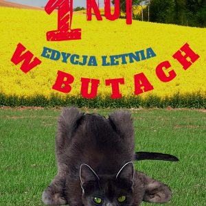 1. KOT W BUTACH (EDYCJA LETNIA) 9.05.2026